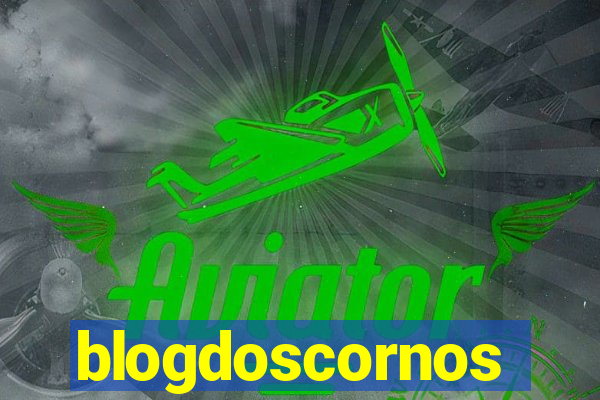 blogdoscornos