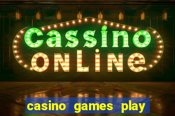 casino games play for real money