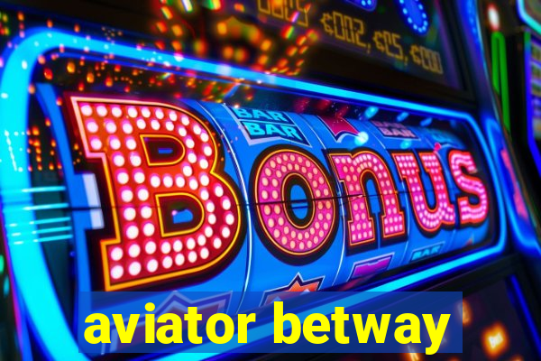 aviator betway