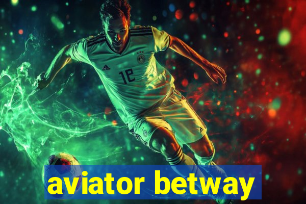 aviator betway