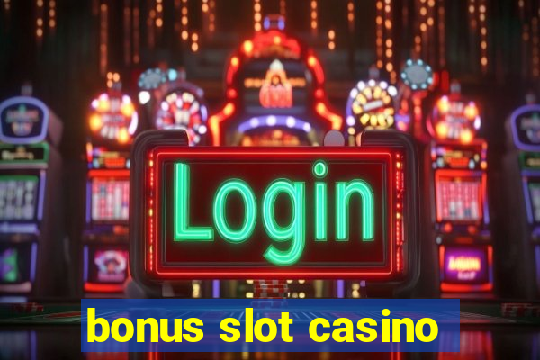 bonus slot casino