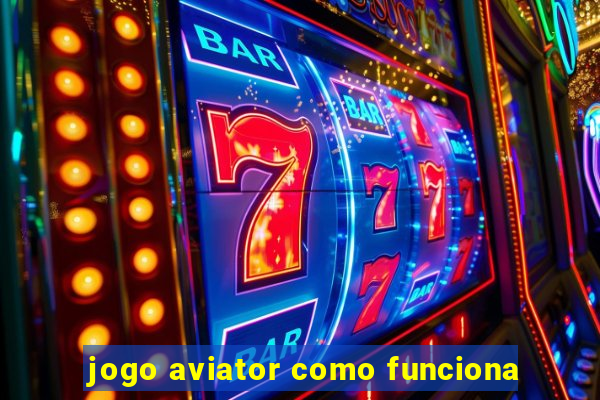 jogo aviator como funciona