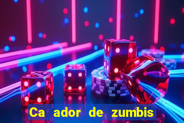 Ca ador de zumbis baixar ca ador de zumbi filme completo dublado