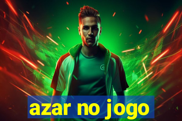 azar no jogo