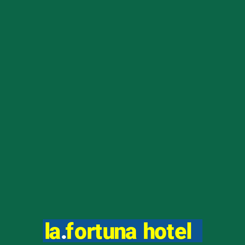 la.fortuna hotel