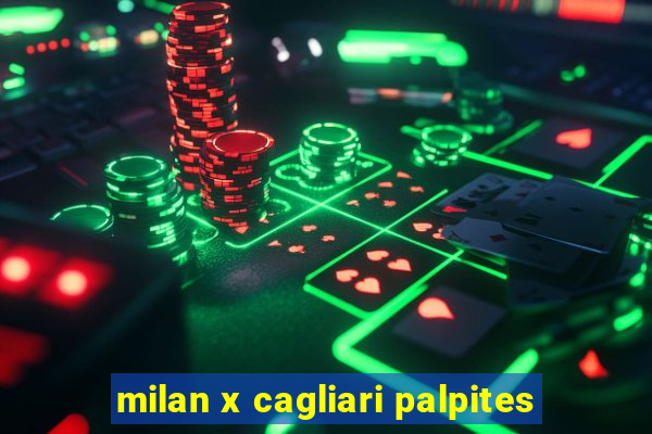 milan x cagliari palpites