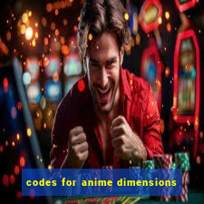 codes for anime dimensions