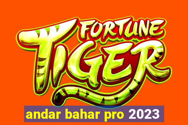 andar bahar pro 2023