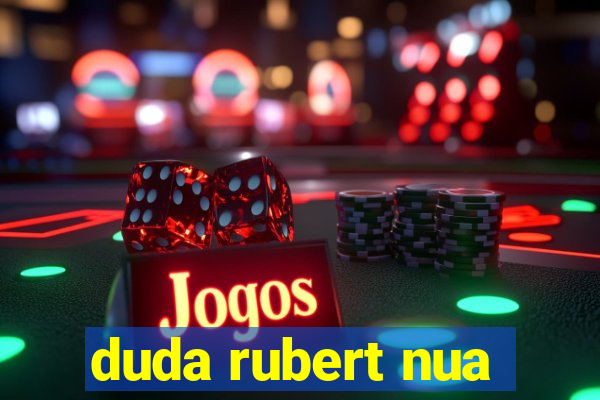 duda rubert nua