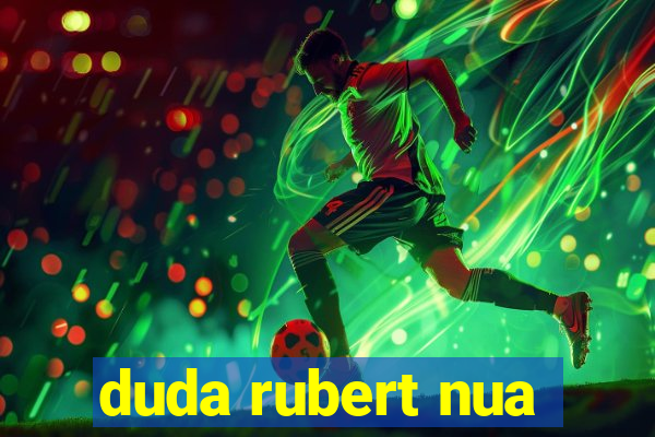 duda rubert nua