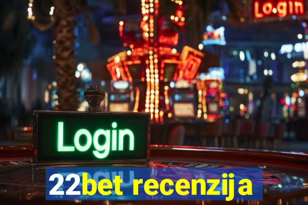 22bet recenzija