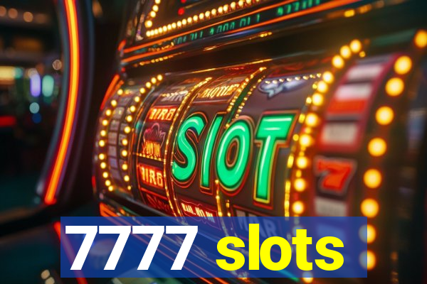 7777 slots