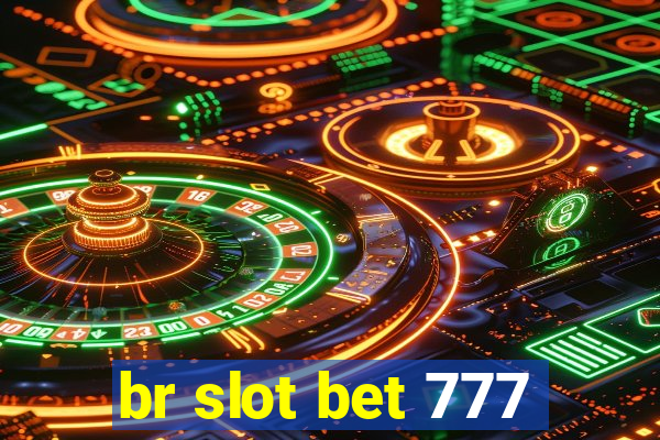 br slot bet 777