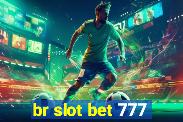 br slot bet 777