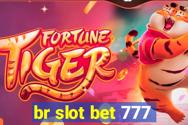 br slot bet 777