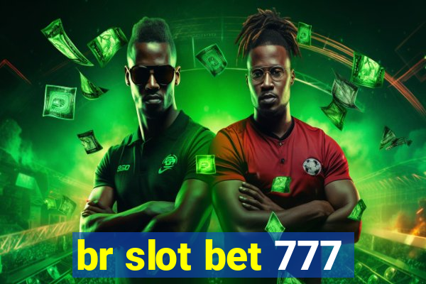 br slot bet 777