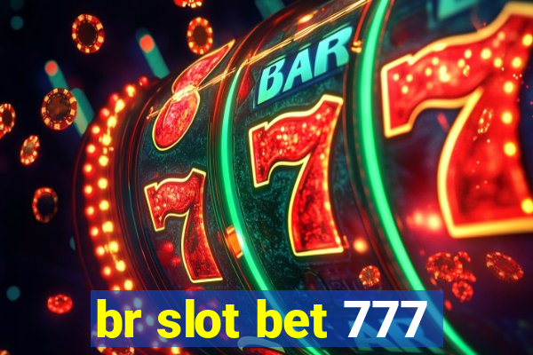 br slot bet 777