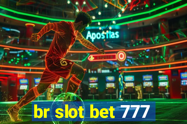 br slot bet 777