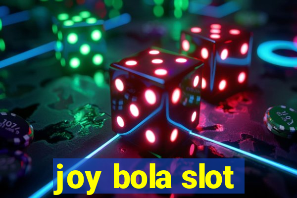 joy bola slot