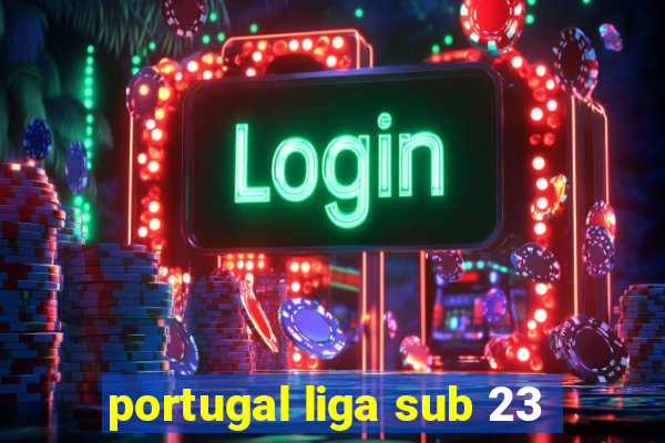 portugal liga sub 23