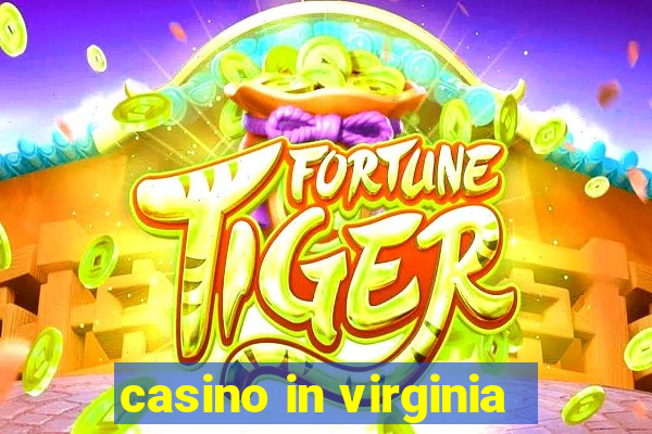 casino in virginia