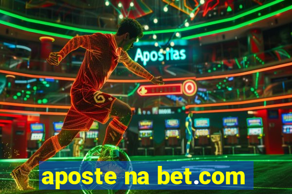 aposte na bet.com