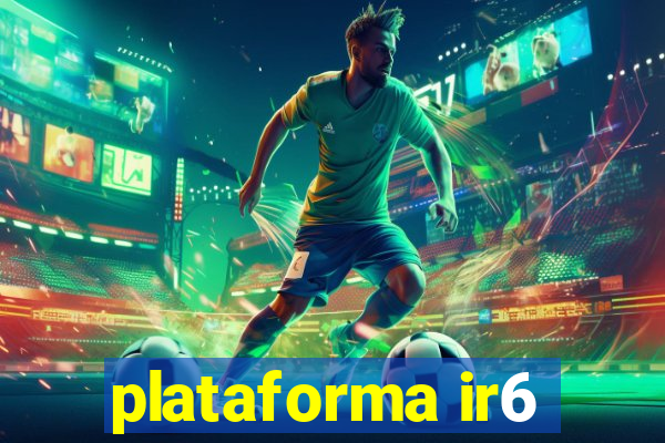 plataforma ir6