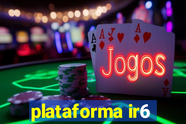 plataforma ir6