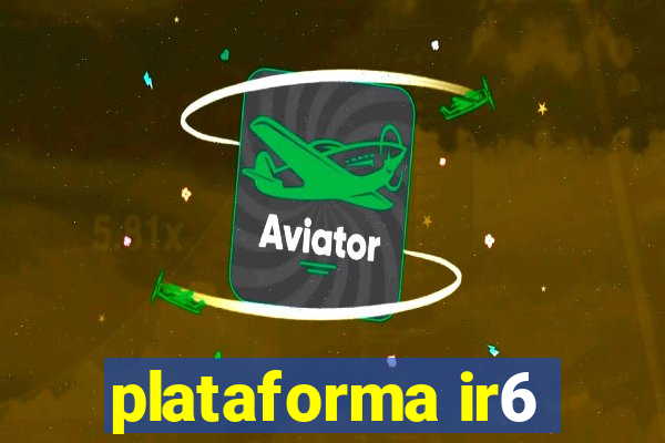 plataforma ir6