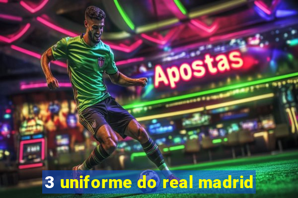 3 uniforme do real madrid