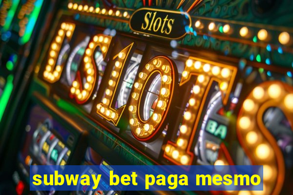 subway bet paga mesmo