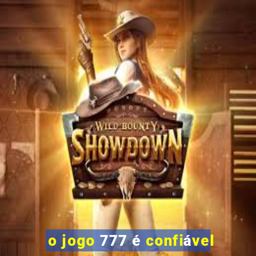 o jogo 777 é confiável