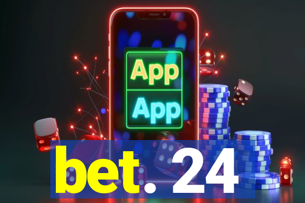 bet. 24