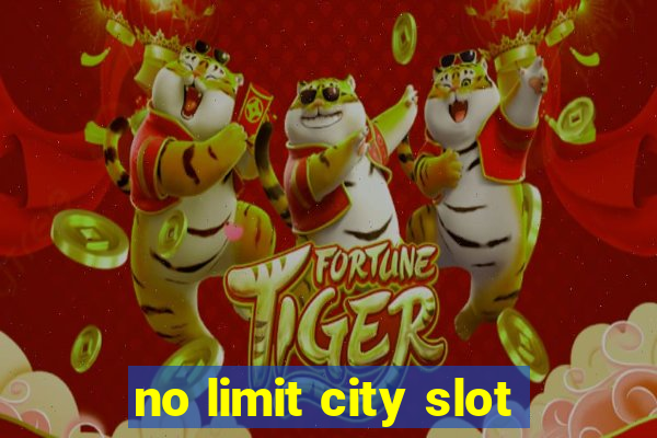 no limit city slot