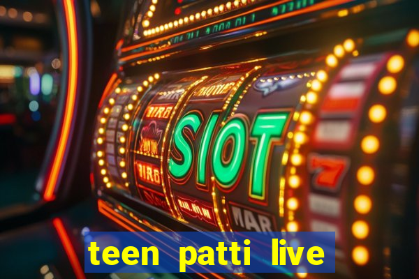 teen patti live teen patti online poker