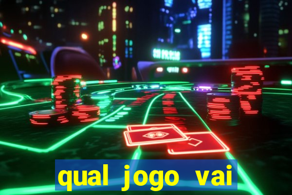 qual jogo vai passar ma globo hoje