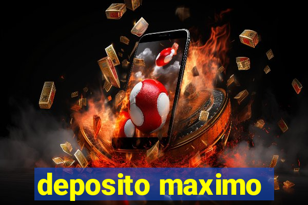 deposito maximo