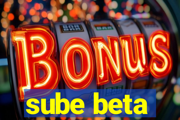 sube beta