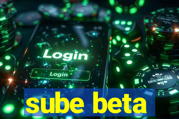 sube beta