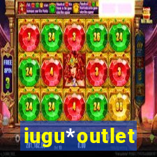 iugu*outlet