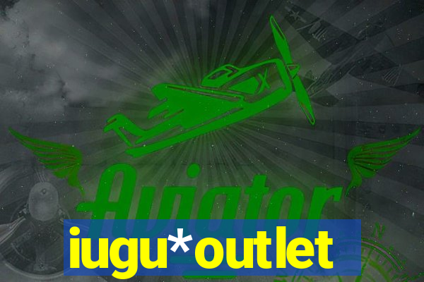 iugu*outlet