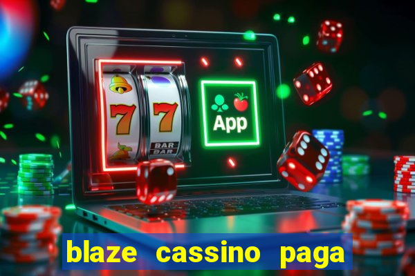 blaze cassino paga de verdade