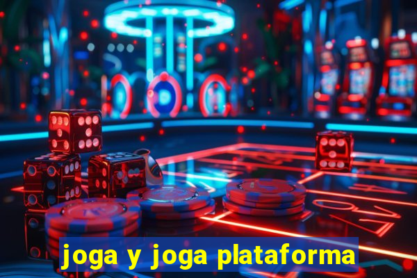 joga y joga plataforma