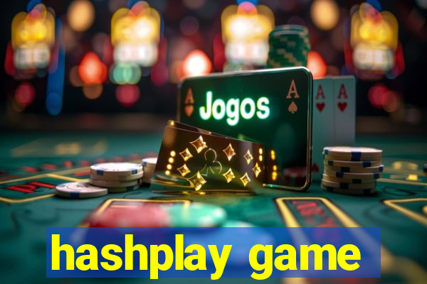 hashplay game