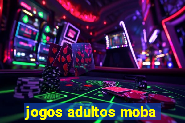 jogos adultos moba