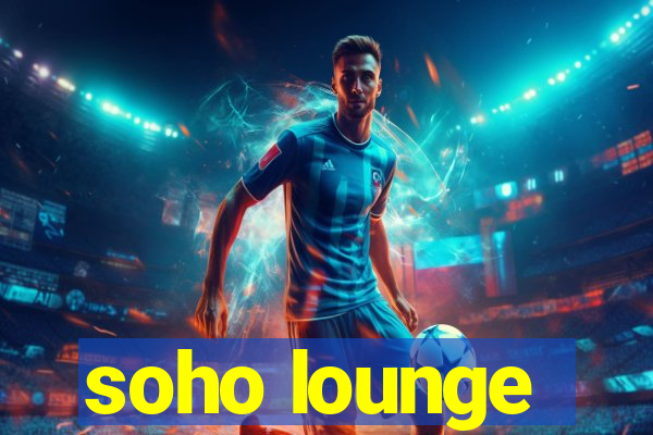 soho lounge