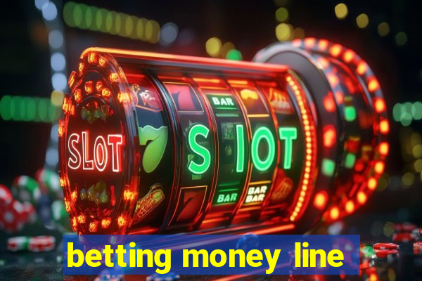 betting money line