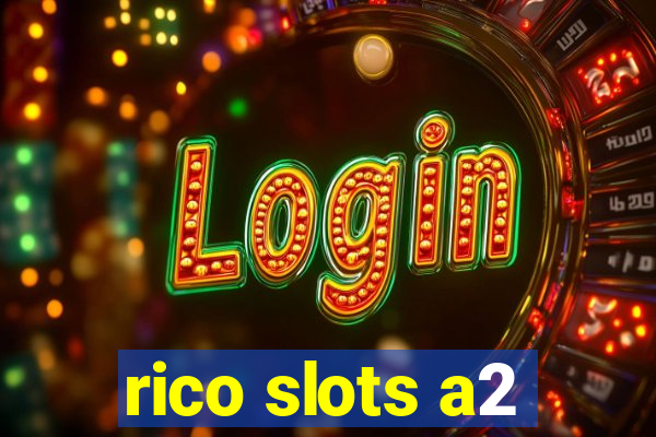 rico slots a2