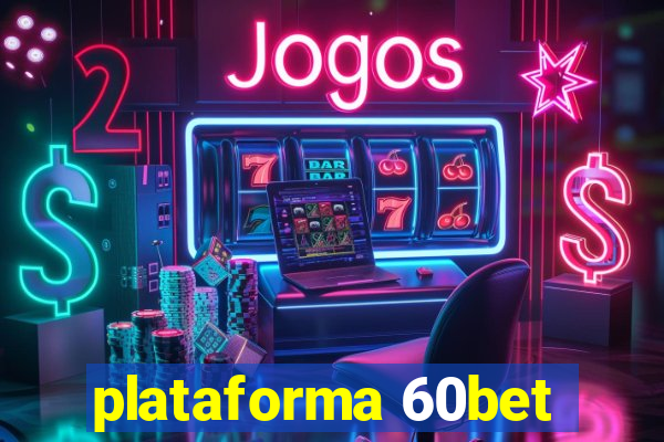 plataforma 60bet