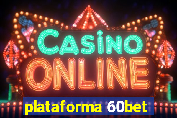 plataforma 60bet